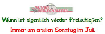 Wann ist eigentlich wieder Freischießen? Hier klicken!